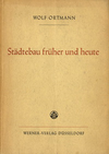 click to enlarge: Ortmann, Wolf Städtebau früher und heute. Kurze Einführung in das Wesen des Städtebaues.