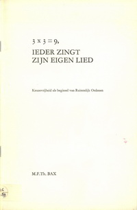 Bax, M.F.Th. - 3 x 3 = 9, ieder zingt zijn eigen lied. Keuzevrijheid als beginsel van Ruimtelijk Ordenen. Rede.