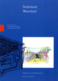 Vries, Marie - Louise de - Nederland Waterland. Een nieuw leven voor gedempte grachten, vaarten, havens en beken.