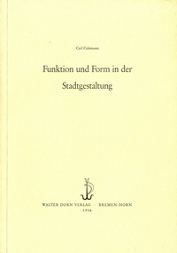 Culemann, Carl - Funktion und Form in der Stadtgestaltung.