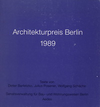 click to enlarge: Nagel, Wolfgang (preface) Architekturpreis Berlin 1989. 1. Wohn- und Geschäftshausbau, 2. Industrie- und Gewerbebau, 3. Bauwerke besonderer Prägung, 4. Förderpreis Berlin.