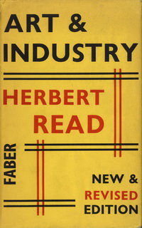 Read, Herbert - Art and industry. The principles of industrial design.