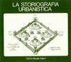 click to enlarge: Martinelli, Roberta. / Nuti, Lucia (editors) La Storiografica Urbanistica.