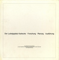 Wichmann, Siegfried (editor) - Der Ludwigsplatz Karlsruhe - Forschung - Planung - Ausführung.