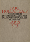 click to enlarge: Exposition L'Art Hollandais à l'Exposition Internationale des Arts Décoratifs & Industriels Modernes Paris 1925.