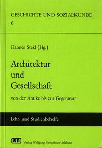 Stekl, Hannes (editor) - Architektur und Geselschaft von der Antike bis zur Gegenwart.