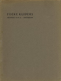 Graafland, J. A. - Foeke Kuipers architect B.N.A. Amsterdam 1899 - 1915.