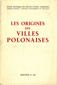 Francastel, Pierre - Les origines des villes polonaises. Mémoires et exposés.