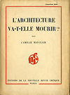 click to enlarge: Mauclair, Camille L'Architecture va-t-elle mourir? La crise du 