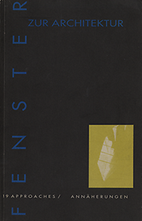 Exner, Uli / Lieberman, Oren - Fenster zur Architektur. 19 Approaches / Annäherungen. Projekte der Architekturgalerie der