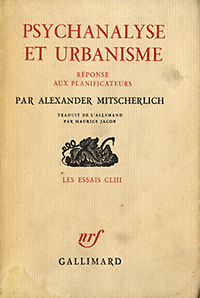 Mitscherlich, Alexander - Psychanalyse et Urbanisme.