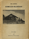 click to enlarge: Artaria, Paul Schweizer Holzhäuser aus den Jahren 1920 - 1940.