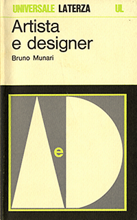 Munari, Bruno - Bruno Munari. Artista e designer.