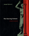Rykwert, Joseph - The Dancing Column. An Order in Architecture.
