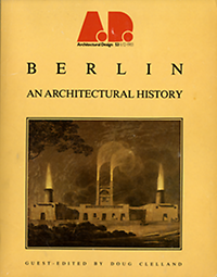 Clelland, Doug (guest editor) - Berlin. An Architectural History.