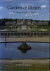 Hamilton Hazlehurst, F. - Gardens of Illusion. The Genius of André le Nostre.