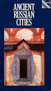 Milovsky, Alexander - Ancient Russian Cities : A Travel Guide to the Historical and Architectural Monuments and Fine Art Museums.