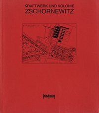 Reisz, Herlind - Zschornewitz. Kraftwerk und Kolonie. 1915 - vita communis & vita reducta - 1995.