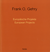 click to enlarge: Gehry, Frank O. Europäische Projekte. European Projects.
