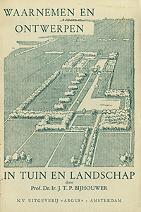 Bijhouwer, J.T.P. - Waarnemen en Ontwerpen in Tuin en Landschap.