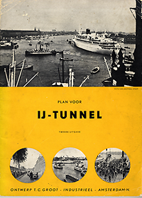Groot, T. C. - Plan voor  de aanleg van een  IJ - tunnel. Voorgesteld door T. C. Groot industrieel te Amsterdam - Noord.