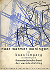 click to enlarge: Limperg, Koen Naar warmer woningen. Overzicht van de warmtetechnische eigenschappen van bouwmaterialen en bouwconstructies met bespreking van de wijze waarop hiermede in de practijk kan worden gerekend