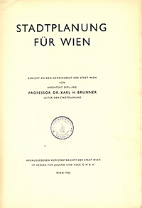 Brunner, Karl H. - Stadtplanung  Wien. Bericht an den Gemeinderat der Stadt Wien.