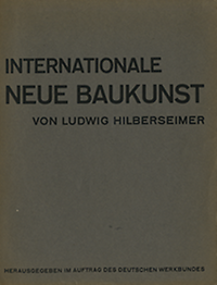 Hilberseimer, Ludwig - Internationale neue Baukunst.