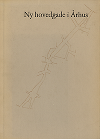 Larsen, Unmack / Staal, Gunnar / Wiene, Gunnar - Ny hovedgade i Århus.