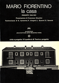 Moschini, Francesco / Aymonino, Carlo / Gregotti, Vittorio / et al - Mario Fiorentino. la casa progetti 1946 - 1981.