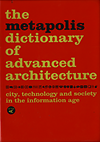 click to enlarge: Cros, Susanna (coordination) the metapolis dictionary of advanced architecture.city, technology and society in the information age.
