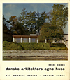 click to enlarge: Nissen, Helge Danske arkitekters egne huse.