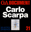 click to enlarge: duboy, philippe Carlo Scarpa. GA Documents 21: Selected Writings.