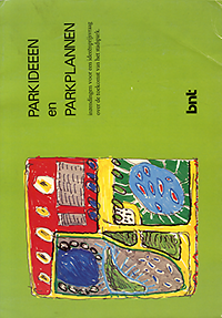 Wijnhoven-Fleuren, E.J.P. (preface) - Parkideeën en Parkplannen. Inzendingen voor een ideeënprijsvraag over de toekomst van het stadspark uitgeschreven door de nbt, Nederlandse Vereniging voor Tuin- en Landschapsarchitectuur BNT.
