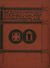click to enlarge: Berlage, H.P. Beschouwingen over Bouwkunst en hare Ontwikkeling.