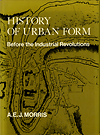 click to enlarge: Morris, A. E. J. History of Urban Form. Before the Industrial Revolutions.