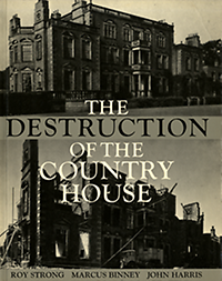 Strong, Roy / Binney, Marcus / Harris,  John - The destruction of the country house.