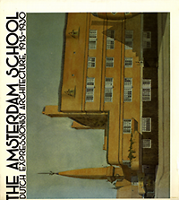 Wit, Wim de - The Amsterdam School. Dutch expressionist architecture, 1915 - 1930.