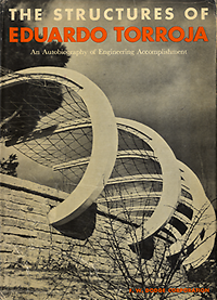 Torroja, Eduardo - The Structures of Eduardo Torroja. An autobiography of engineering accomplishment.