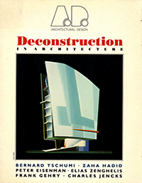 Jencks, Charles - Deconstruction in Architecture. Bernard Tschumi • Zaha Hadid • Peter Eisenman • Elias Zenghelis • Frank Gehry • Charles Jencks.