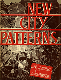 Sanders, S. E. / Rabuck, A. J. - New City Patterns. The analysis of and a technique for urban reintegration.