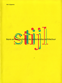 Colenbrander, Bernard / (editor) - Stijl. Norm en handschrift in de Nederlandse architectuur.