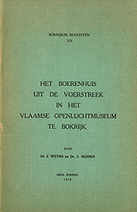 Weyns, J. / Nijssen, J. - Het Boerenhuis uit de Voerstreek in het Vlaamse Openluchtmuseum te Bokrijk.