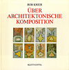 click to enlarge: Krier, Rob Uber Architektonische Komposition.