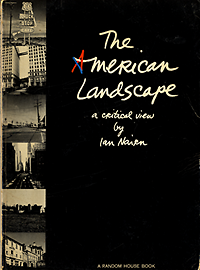 Nairn, Ian - The American Landscape. A critical view.
