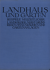 Muthesius, Hermann / Maasz, Harry - Landhaus und Garten. Beispiele neuzeitlicher Landhäuser nebst Grundrissen / Innenräumen und Gärten.