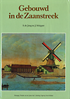 click to enlarge: Jong, S. de / Schipper, J. Gebouwd in de Zaanstreek.