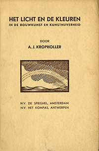 Kropholler, A. J. - Het licht en de kleuren in de bouwkunst en kunstnijverheid.