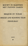 click to enlarge: N.N. Bouwt in Baksteen met Pannen Daken. Briques et Tuiles. Bricks and Roofing Tiles. Ziegelbau.