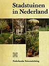 click to enlarge: Smit-Kremer, Kitty de / Horst, Arend Jan van der (eds) Stadstuinen in Nederland.